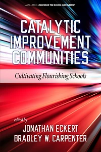 Catalytic Improvement Communities: Cultivating Flourishing Schools
