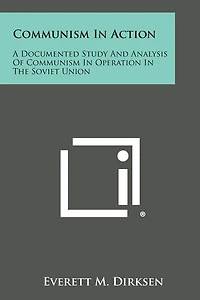 Communism in Action: A Documented Study and Analysis of Communism in Operation in the Soviet Union