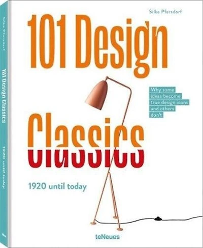 101 Design Classics: Why some ideas become true design icons and others don't, 1920 until Today