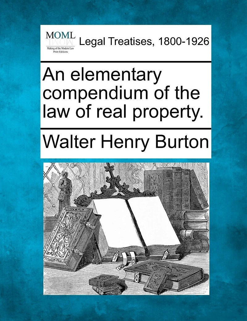 An Elementary Compendium Of The Law Of Real Property