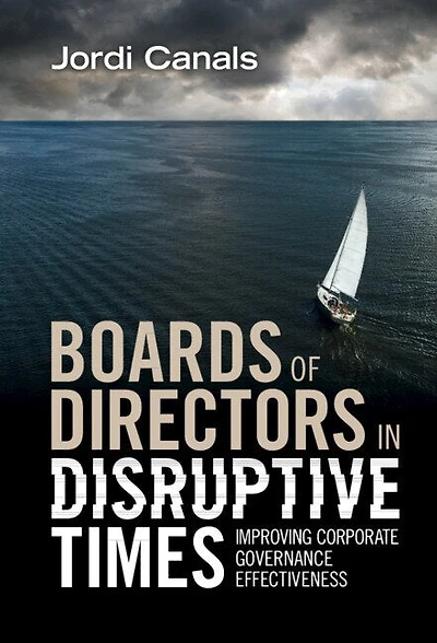 Boards of Directors Disruptive Times: Improving Corporate Governance Effectiveness