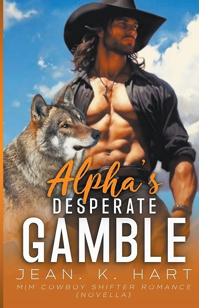 Alpha's Desperate Gamble: MM Cowboy Romance Novella