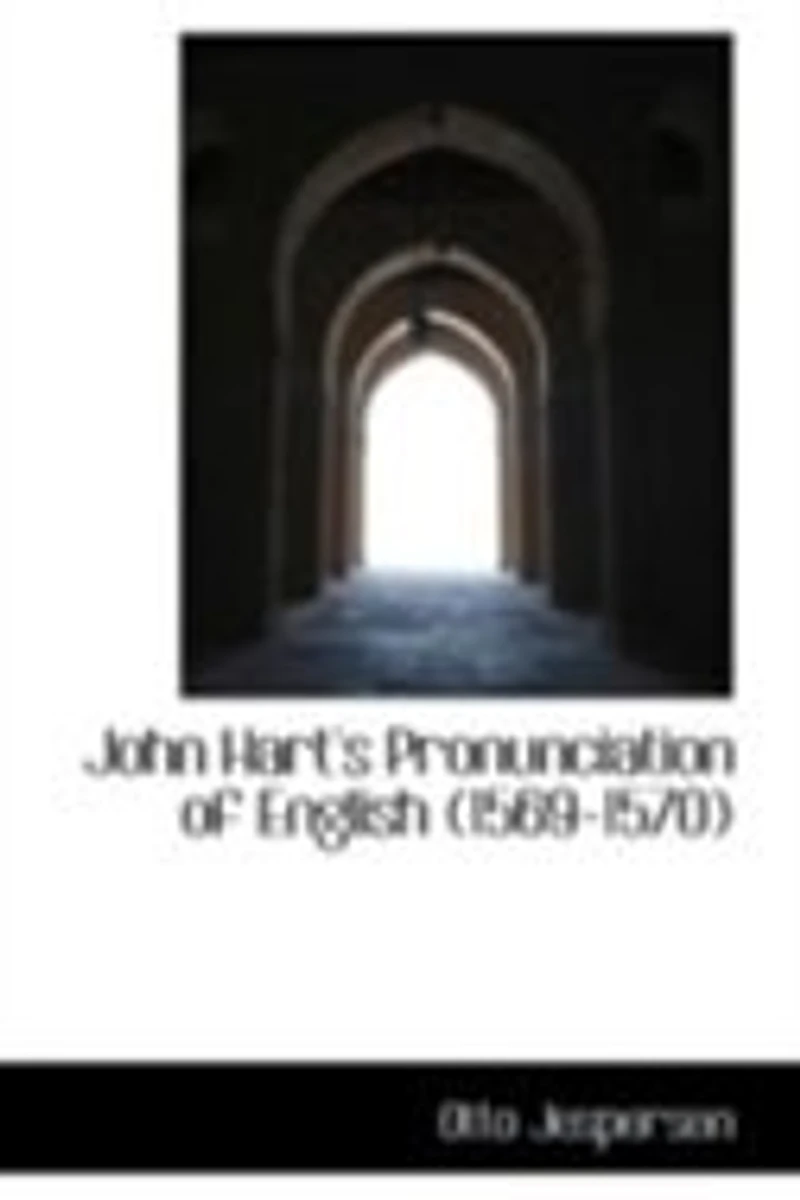 John Hart's Pronunciation of English (Classic Reprint)