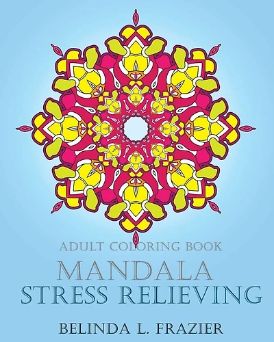 Adult Coloring Book: Mandala Stress Relieving: Mandala Coloring Book, Stress Relieving Patterns, Coloring Books For Adults, Adult Coloring Book, Meditation Coloring Book