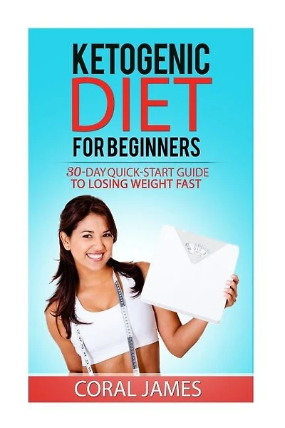 Ketogenic Diet (keto diet recipes, ketogenic diet for weight loss, ketogenic die: A 30-Day Quick-Start Guide To Losing Weight Fast (Ketogenic Diet, anti inflammatory diet, low carb)