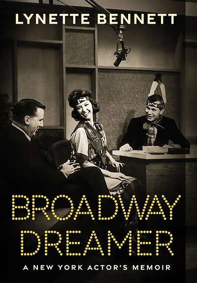 Broadway Dreamer: A New York Actor's Memoir