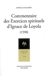 Commentaire des Exercices spirituels d'Ignace de Loyola (1590) ; Abrégé de la perfection chrétienne (1588)