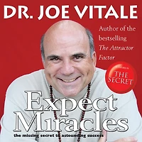 Expect Miracles: The Missing Secret To Astounding Success