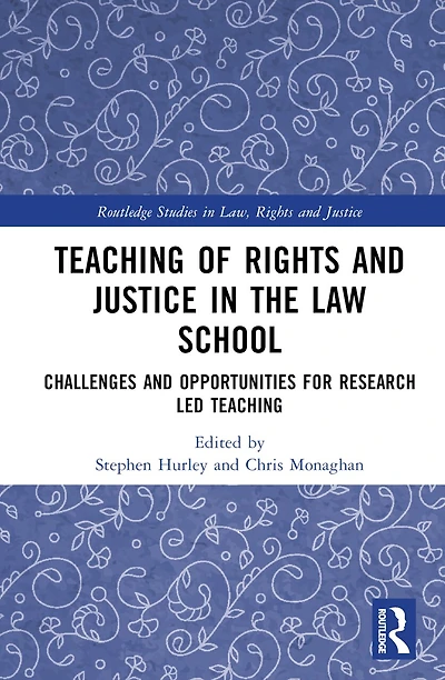 Teaching of Rights and Justice the Law School: Challenges Opportunities for Research Led