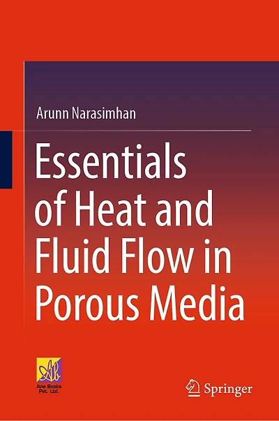 Essentials of Heat and Fluid Flow Porous Media