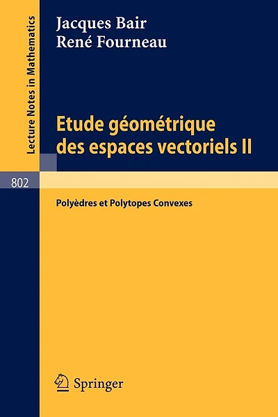 Etude Geometrique des Espaces Vectoriels II: Polyedres et Polytopes Convexes