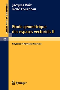 Etude Geometrique des Espaces Vectoriels II: Polyedres et Polytopes Convexes