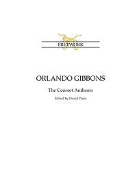 Orlando Gibbons: The Consort Anthems