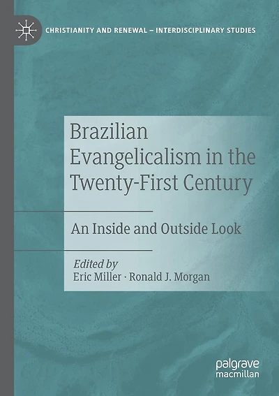 Brazilian Evangelicalism in the Twenty-First Century: An Inside and Outside Look