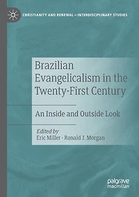 Brazilian Evangelicalism in the Twenty-First Century: An Inside and Outside Look