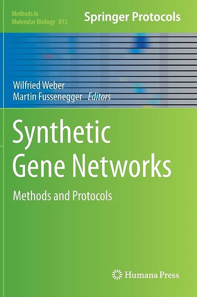 Synthetic Gene Networks: Methods and Protocols