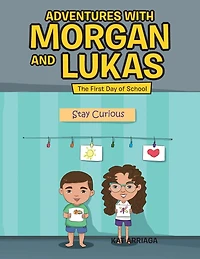 Adventures With Morgan And Lukas: The First Day Of School