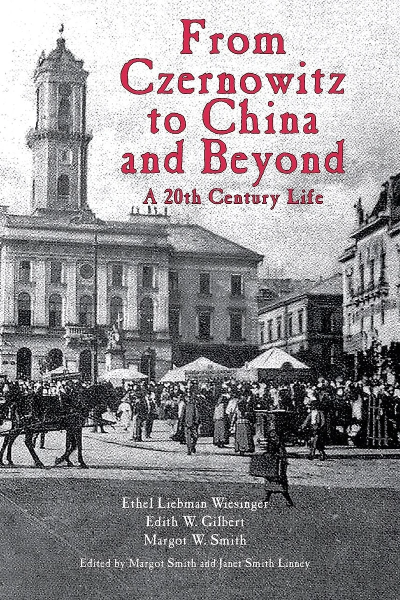 From Czernowitz to China and Beyond: A 20th Century Life