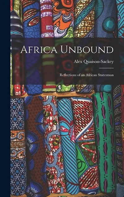 Africa Unbound: Reflections of an African Statesman