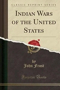 Indian Wars of the United States (Classic Reprint)