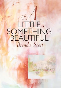 A Little Something Beautiful