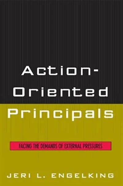 Action-Oriented Principals: Facing the Demands of External Pressures