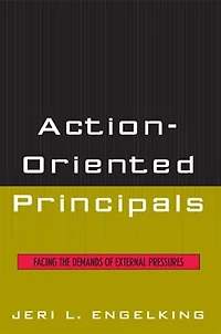 Action-Oriented Principals: Facing the Demands of External Pressures