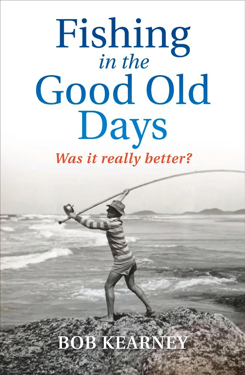Fishing the Good Old Days: Was it really better?