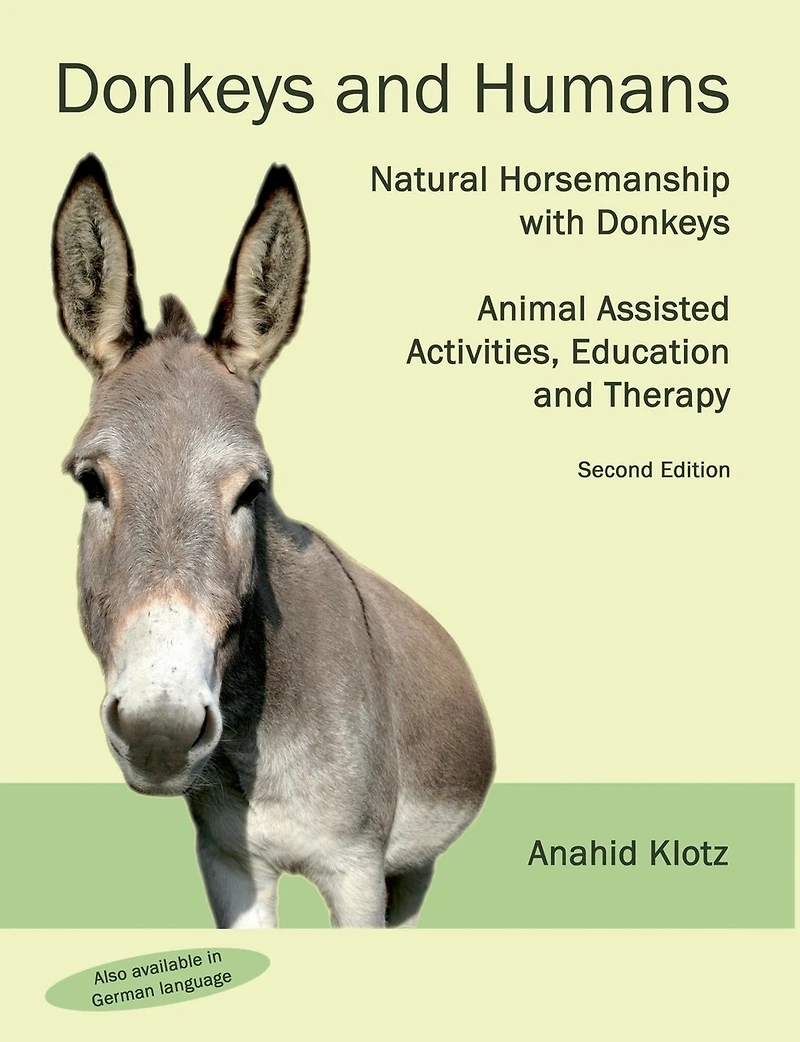 Donkeys and Humans: Natural Horsemanship with Focus: Animal Assisted Activities, Education Therapy