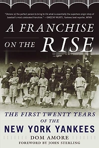 A Franchise on the Rise: First Twenty Years of New York Yankees