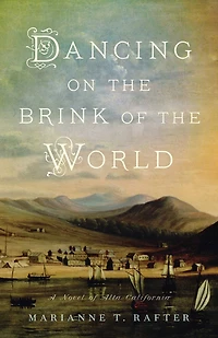 Dancing on the Brink of World: A Novel Alta California