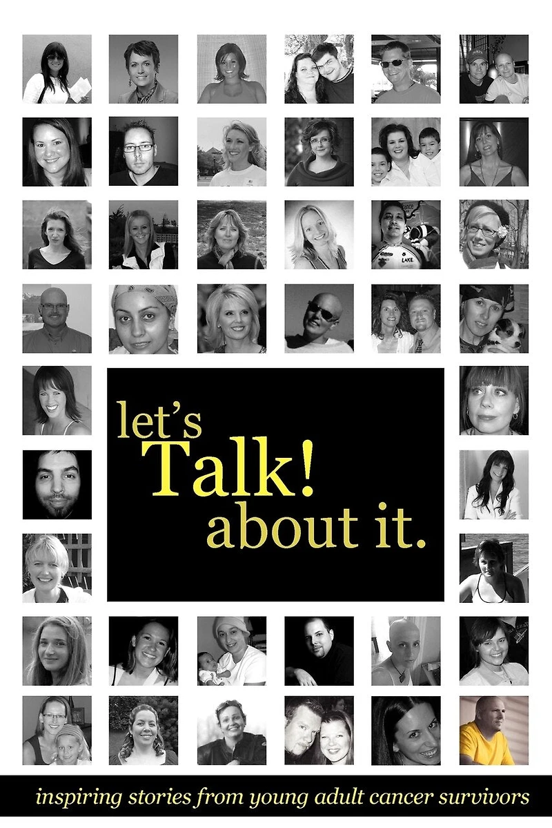 Let's Talk About It: Inspiring Stories From Young Adult Cancer Survivors