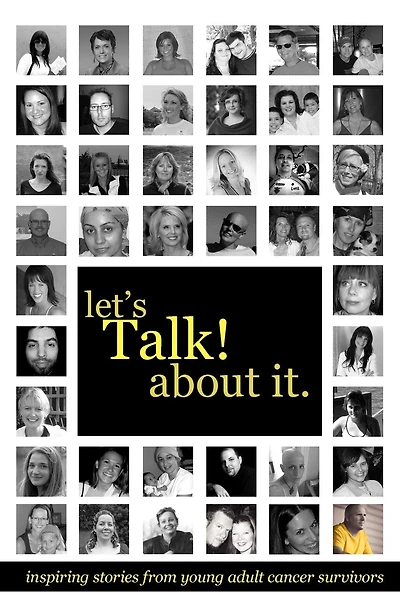 Let's Talk About It: Inspiring Stories From Young Adult Cancer Survivors