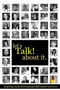 Let's Talk About It: Inspiring Stories From Young Adult Cancer Survivors