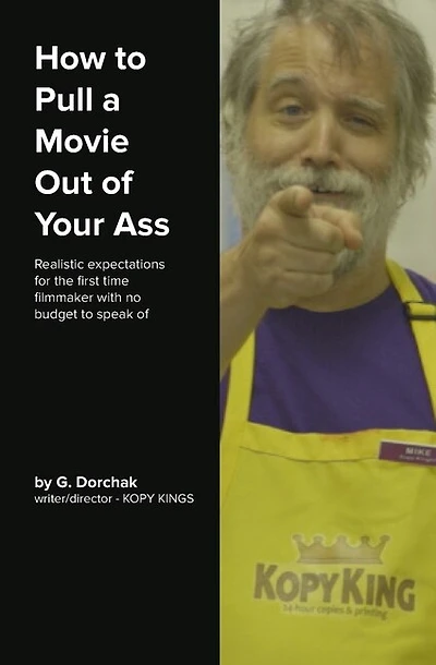 How to Pull a Movie Out of Your Ass