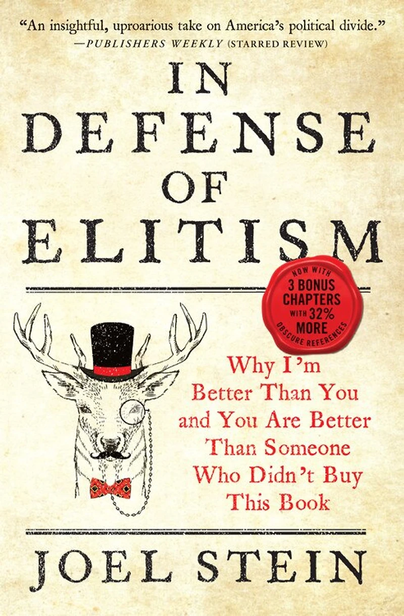 Defense of Elitism: Why I'm Better Than You and Are Someone Who Didn't Buy This Book