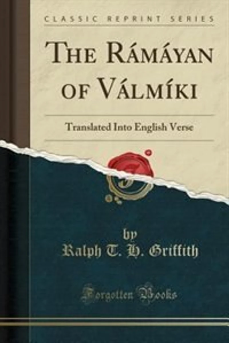 The Rámáyan of Válmíki: Translated Into English Verse (Classic Reprint)