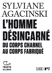 L' homme désincarné: du corps charnel au fabriqué