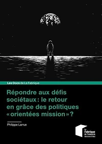Répondre aux défis sociétaux: le retour en grâce des politiques orientées mission ?