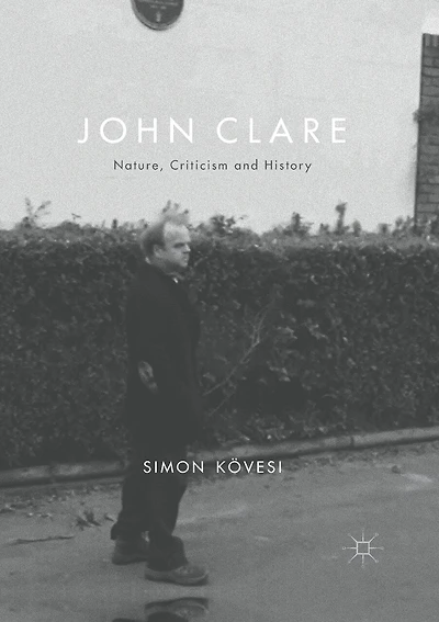 John Clare: Nature, Criticism And History