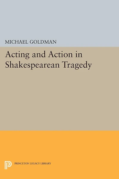 Acting and Action Shakespearean Tragedy