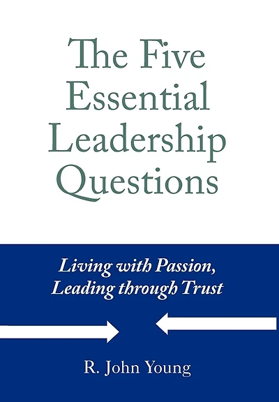 The Five Essential Leadership Questions