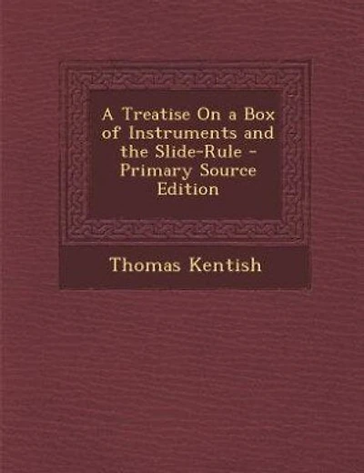 A Treatise On a Box of Instruments and the Slide-Rule - Primary Source Edition