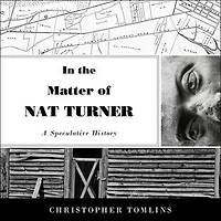 the Matter of Nat Turner: A Speculative History
