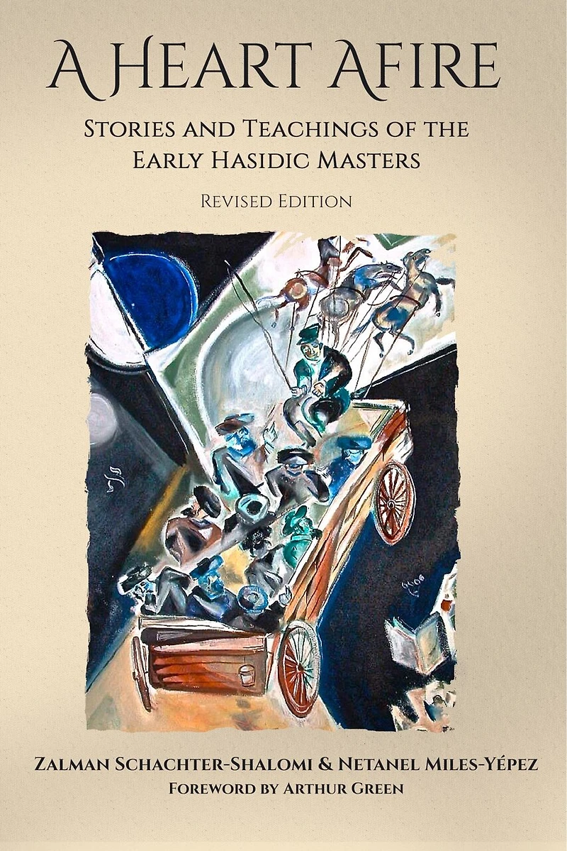 A Heart Afire: Stories And Teachings Of The Early Hasidic Masters