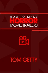 How To Make Horror Movie Trailers