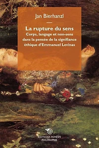 Rupture du sens corps, langage et non-sense dans la pensee de la signifiance ethique d´emmanuel levi