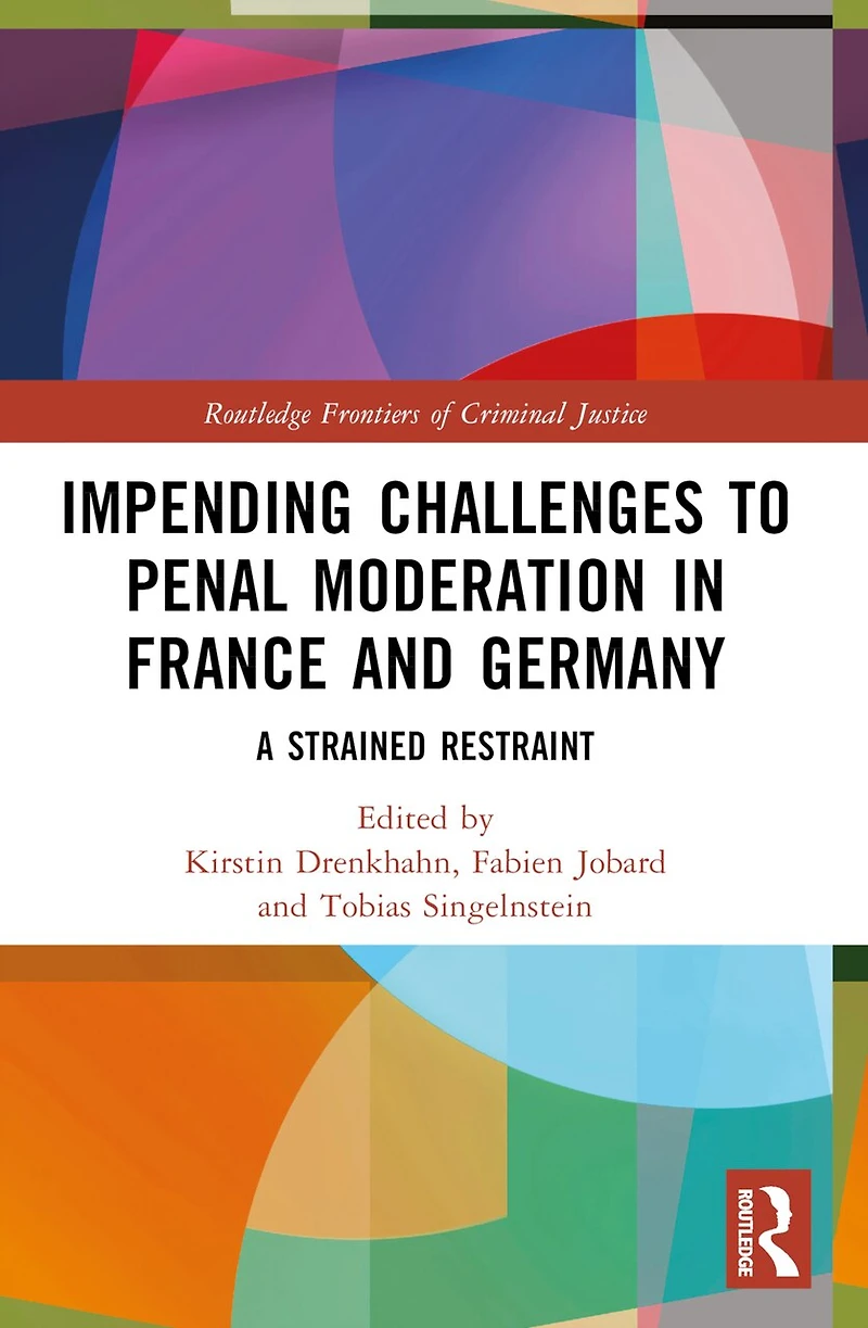 Impending Challenges to Penal Moderation France and Germany: A Strained Restraint