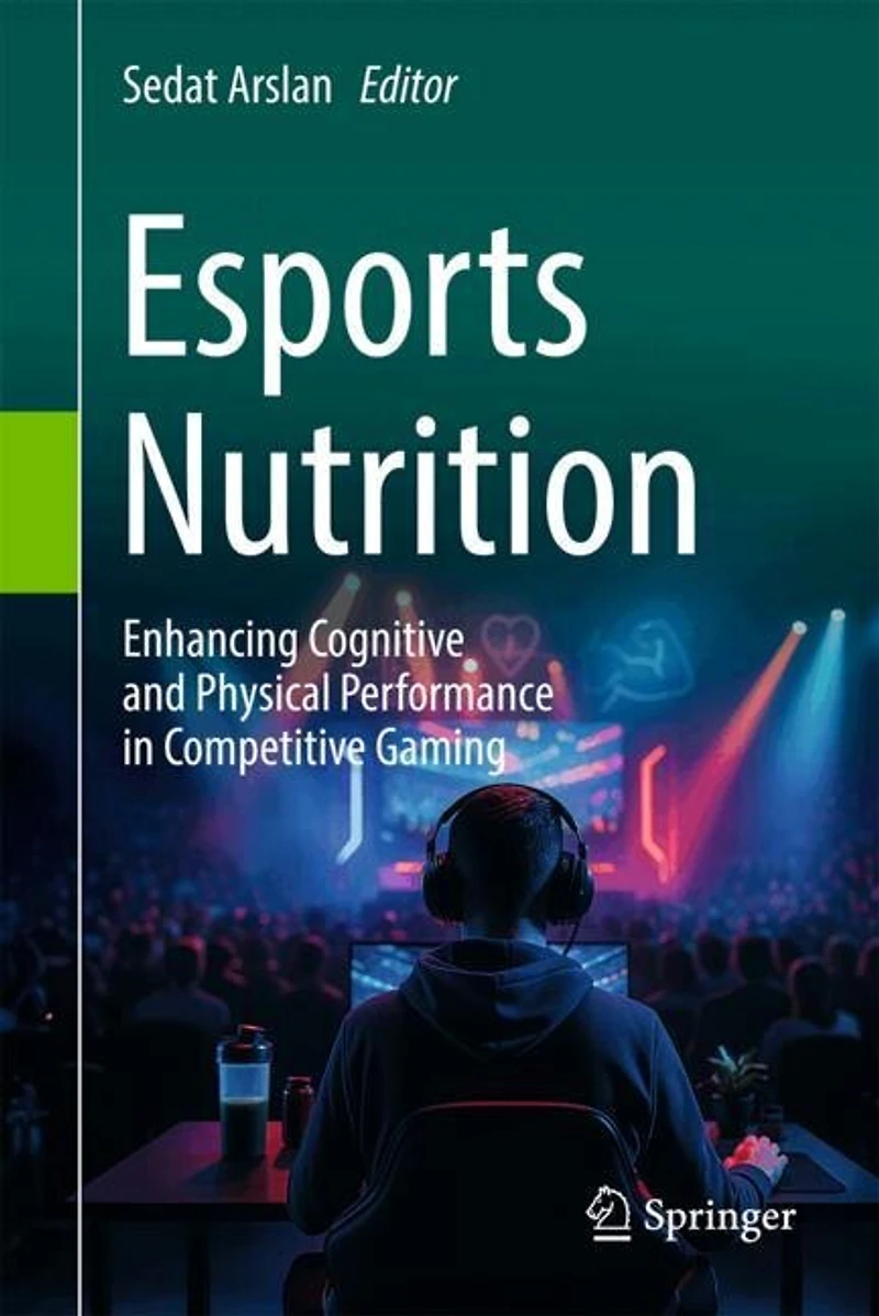 Esports Nutrition: Enhancing Cognitive and Physical Performance Competitive Gaming