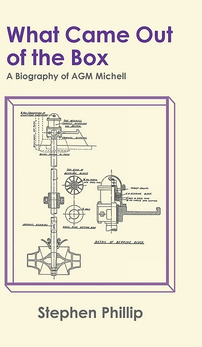What Came out of the Box: A Biography of AGM Michell